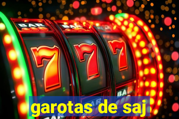 garotas de saj